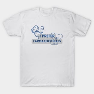 I Prefer Farmazooticals T-Shirt